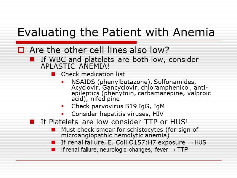 Evaluating the Patient with Anemia Are the other cell lines also low? If WBC